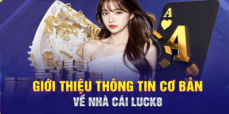 Giới thiệu sơ lược về sân chơi Luck8 Giới thiệu sơ lược về sân chơi Luck8